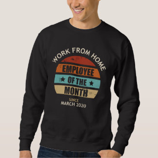Work From Home Employee of the Month Sweatshirt