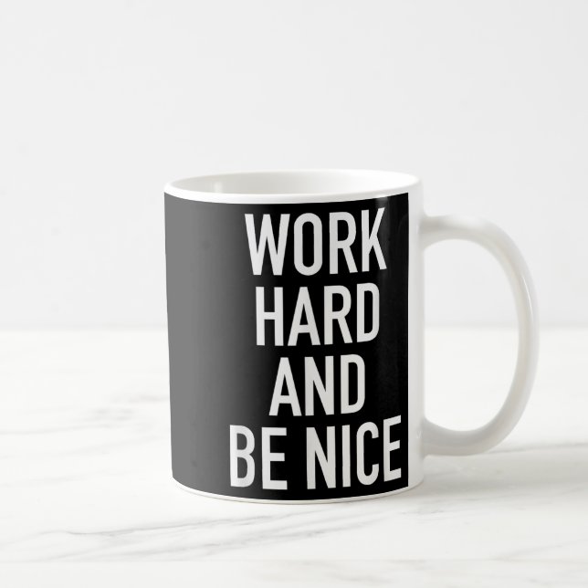 Work Hard And Be Nice - Motivational Quote  Kaffeetasse (Rechts)