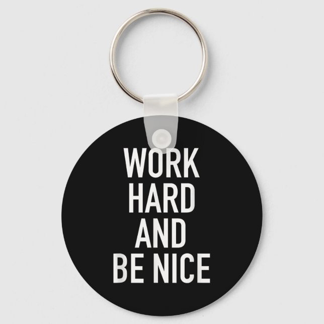 Work Hard And Be Nice - Motivational Quote  Schlüsselanhänger (Vorderseite)