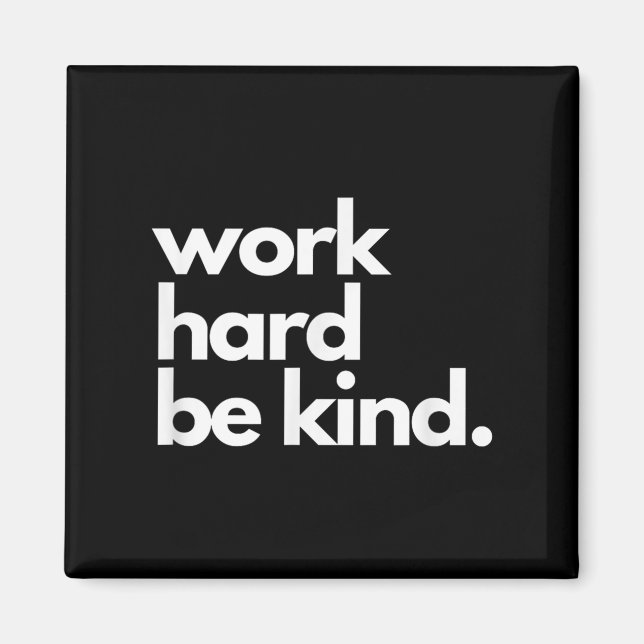 Work Hard Be Kind Insrational Motivational Workout Magnet (Vorne)