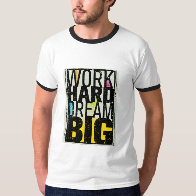 "Work Hard Dream Big" ist ein mächtiger und inspir T-Shirt (Vorderseite)