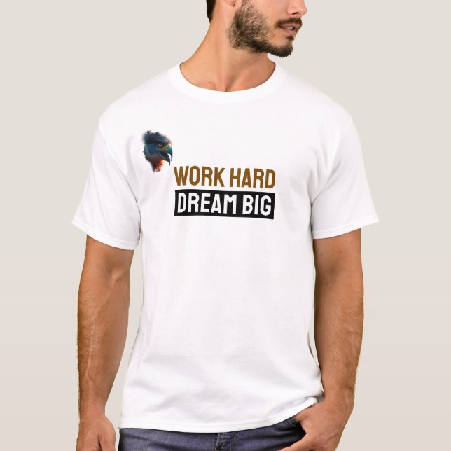 “Work Hard Dream Big” Motivational T-Shirt (Vorderseite)