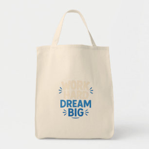 Work Hard Dream Big Toto Tasche
