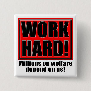 Work Hard For Welfare Funny Fridge Magnet Quotes Button