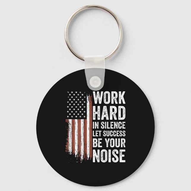 Work Hard In Silence Let Success Be Your Noise (on Schlüsselanhänger (Vorderseite)