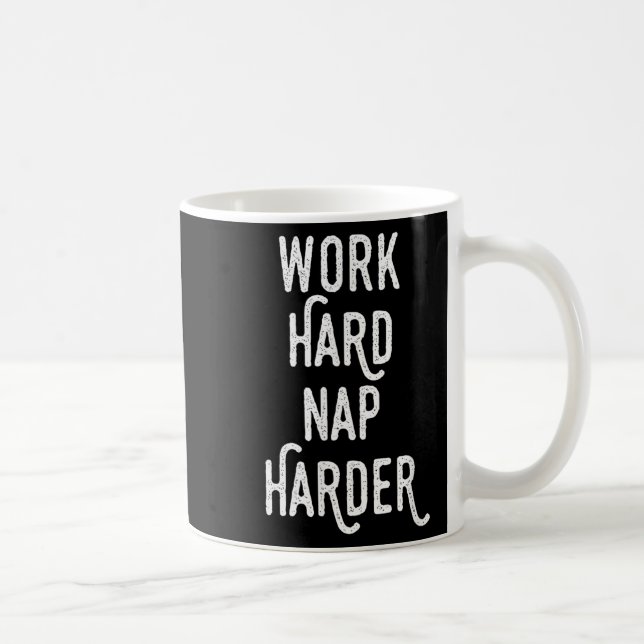 Work Hard Nap Harder _ Funny Motivational Quote Sh Kaffeetasse (Rechts)