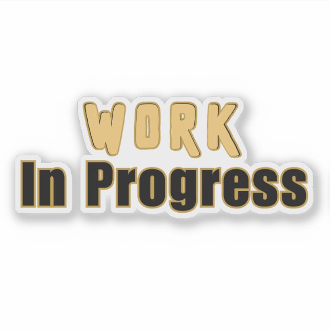 Work In Progress – Funny Motivational Aufkleber (Vorderseite)