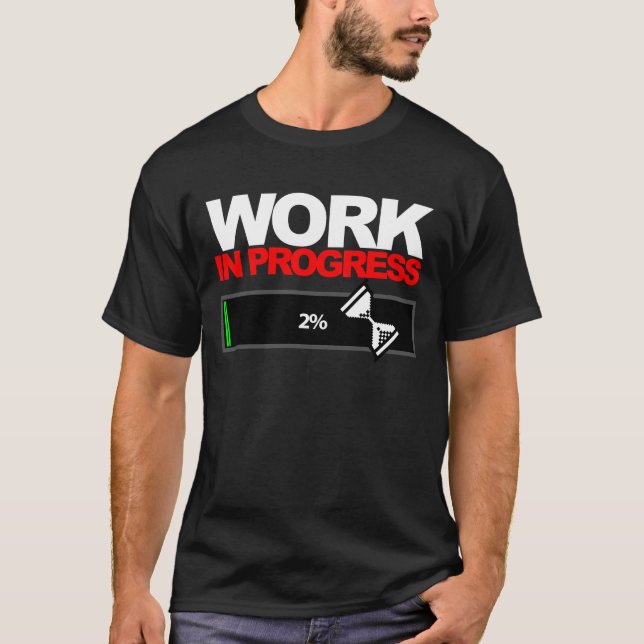 work in progress T-Shirt (Vorderseite)