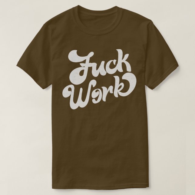 Work Retro Humour Typografy Design 1 T-Shirt (Design vorne)