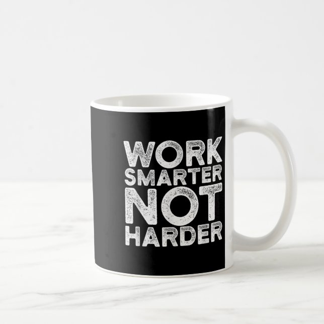 Work Smarter Not Harder Motivational Apparel  Kaffeetasse (Rechts)