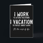 Work To Vacation Funny Circle Of Life Quote Sarcas Karte<br><div class="desc">Work To Vacation Funny Circle Of Life Quote Sarcastic</div>