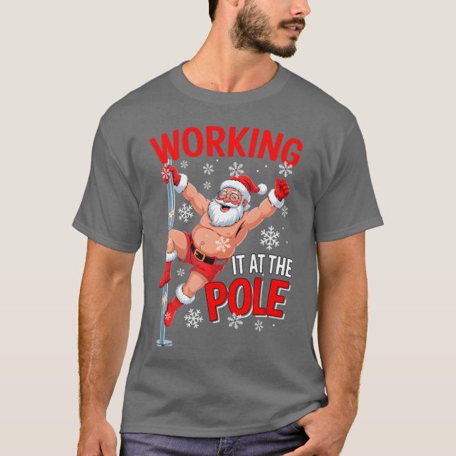 Working At Pole Santa Dancing Joke Dirty T-Shirt (Vorderseite)