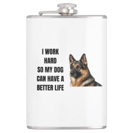 Working Hard for My German Shepherd Flachmann
