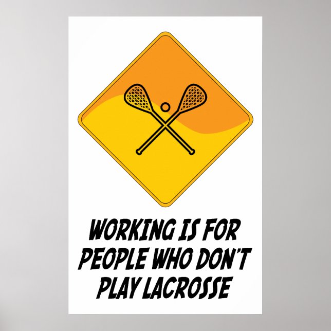 Working Is For People Who Don't Play Lacrosse Poster (Vorne)