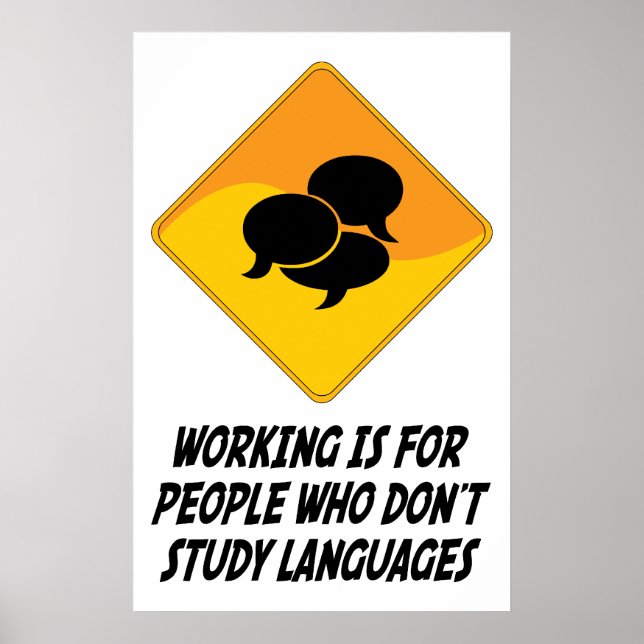 Working Is For People Who Don't Study Languages Poster (Vorne)