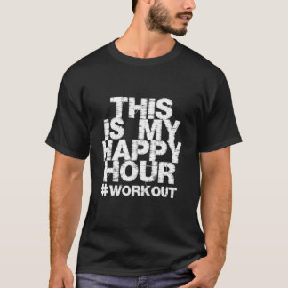 Workout Fitness Gym Das Ist Meine Happy Hour T-Shirt