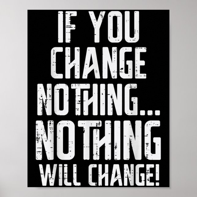 Workout If You Change Nothing Gym Insrational Wome Poster (Vorne)