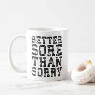 Workout Inspiration - Bessere Schmerzen als Entsch Kaffeetasse