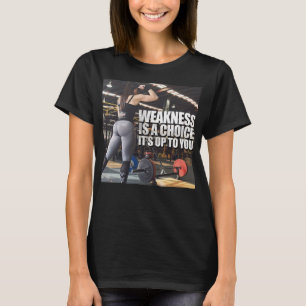 Workout-Inspiration für Frauen - Schwäche ist eine T-Shirt