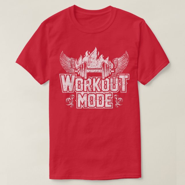 Workout Mode Motivation Quote Bodybuilding Gym Fit T-Shirt (Design vorne)