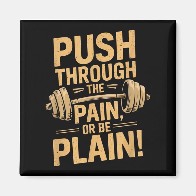 Workout Motivation Quote - Puhrough The Pain  Magnet (Vorne)