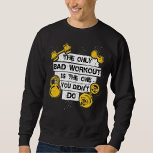 Workout Quote Gym Motivation Motivierend Fitness Sweatshirt