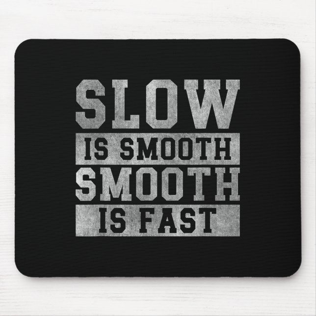 Workout Slow Is Smooth, Sitive Quote Motivational  Mousepad (Vorne)