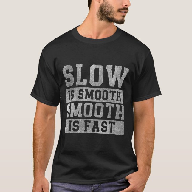 Workout Slow Is Smooth, Sitive Quote Motivational  T-Shirt (Vorderseite)
