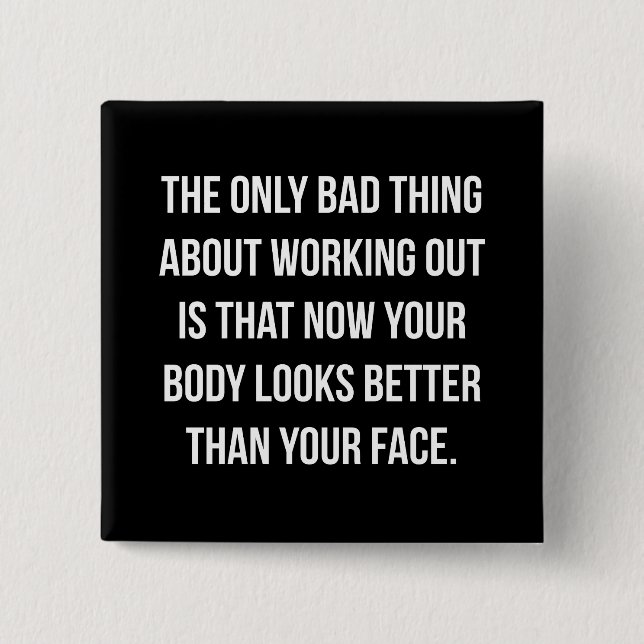 Workout Spaß - Körper und Gesicht - Funny Novelty  Button (Vorderseite)
