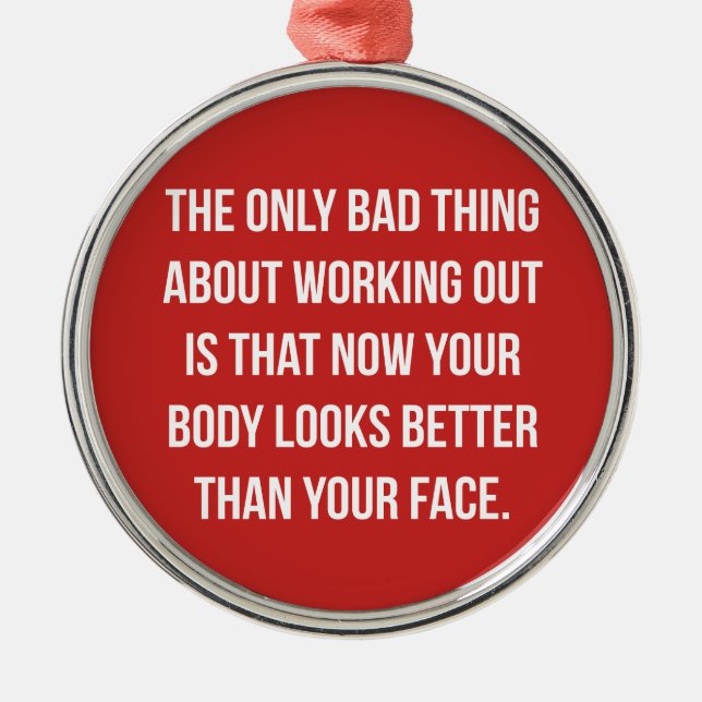 Workout Spaß - Körper und Gesicht - Funny Novelty  Ornament Aus Metall (Vorne)