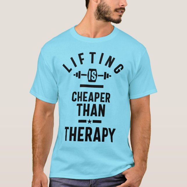 Workout Therapy Geschenk - Lifting ist billiger -  T-Shirt (Vorderseite)