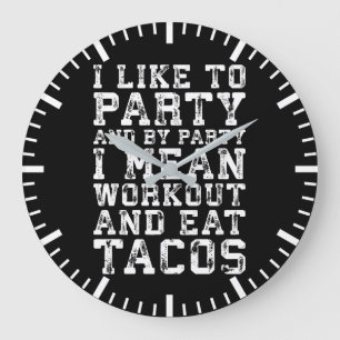 Workout und essen Tacos (Ich mag Party) - Funny Große Wanduhr