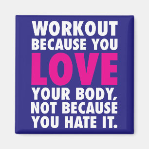 Workout, weil Sie Ihren Körper Liebe - Motivierend Magnet