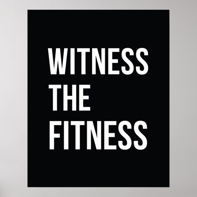 Workout Zitat Zeuge der Fitness Schwarz-weiß Poster (Vorne)