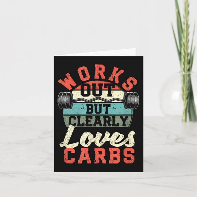 Works Out But Clearly Loves Carbs Funny Low Carb G Karte (Vorderseite)