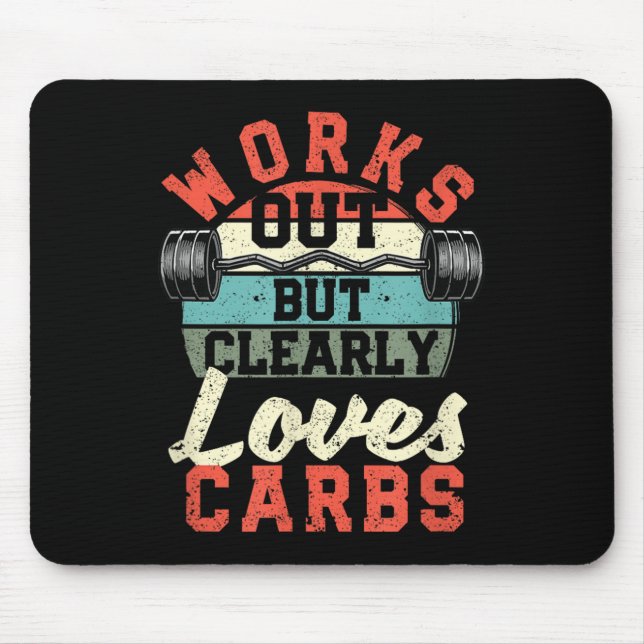 Works Out But Clearly Loves Carbs Funny Low Carb G Mousepad (Vorne)