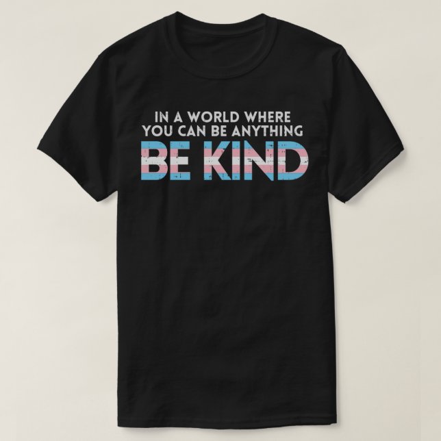 World Be Kind Transgender Trans Pride Transseual L T-Shirt (Design vorne)