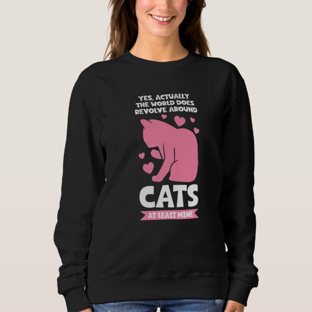 world does revolve around cats Cat   Sweatshirt (Vorderseite)
