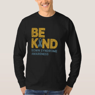 World Down-Syndrom-Bewusstseins-Unterstützung Sei  T-Shirt