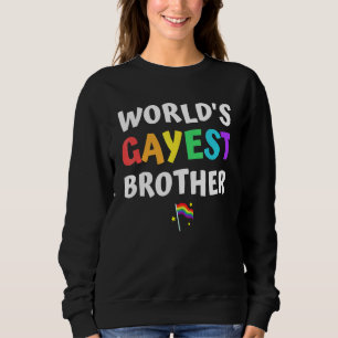 World Gayest Brother Pride Rainbow Flag Liebe Lgbt Sweatshirt