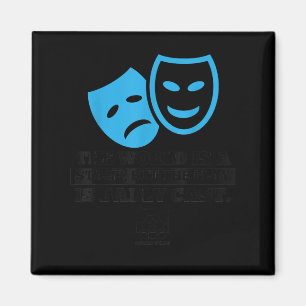 World is a Bühne Theater Masken Niedliche Schauspi Magnet