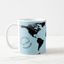 World Map - Planning My Next Adventure - Custom Kaffeetasse