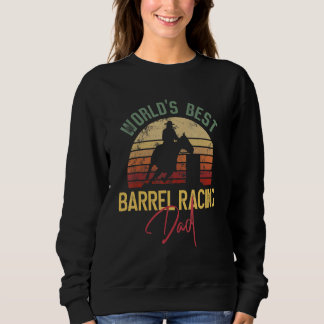 World´s Best Barrel Racing Dad Sweatshirt