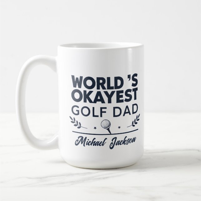 World’s Okayest Golf Dad Custom Name Design Kaffeetasse (Links)