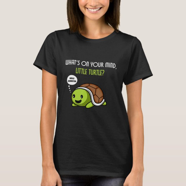 World Turtle Domination Turtle Eigentümer T-Shirt (Vorderseite)
