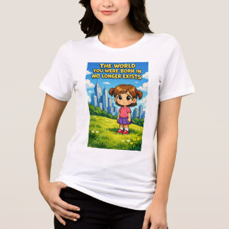 World You Were Born In No Longer Exists Cartoon Tri-Blend Shirt