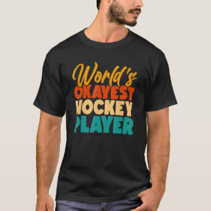 Worlds abstimmen est hockey player T-Shirt