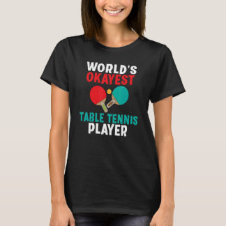 Worlds abstimmen est Table Tennis Player T-Shirt