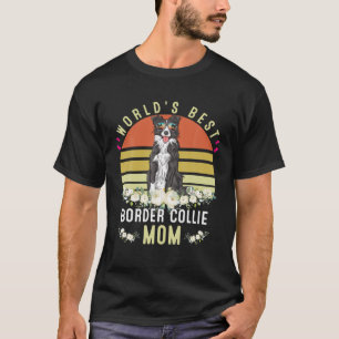 World'S Best Border Collie Mom Dog Mama Funny T-Shirt