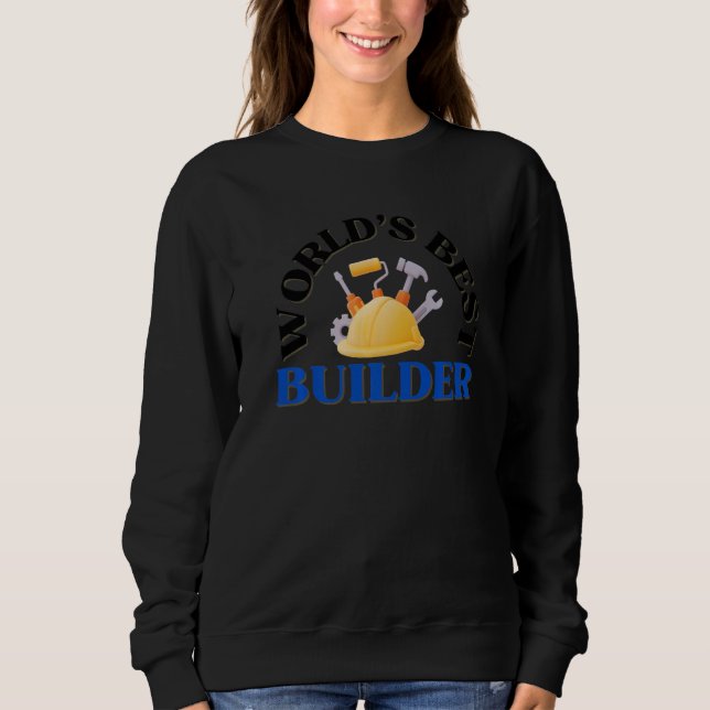World's Best Builder Builders Sweatshirt (Vorderseite)